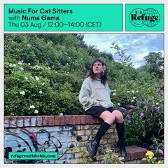 Music for Cat Sitters with Numa Gama @ Refuge Worldwide