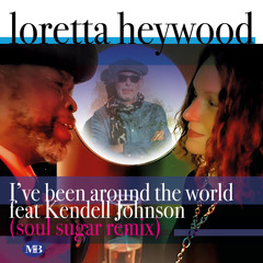I've Been Around The World (Soul Sugar Remix) [feat. Kendell Johnson]