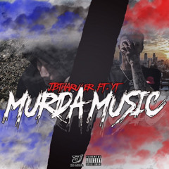 YT - “ Murda Music” (Feat. JbThaRuler)