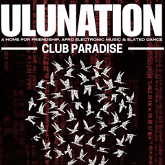 ULUNATION @ Club Paradise: 17/04/25