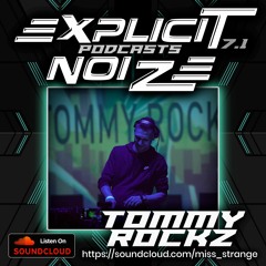Explicit Noize Podcast 7.1 ft TOMMY ROCKZ