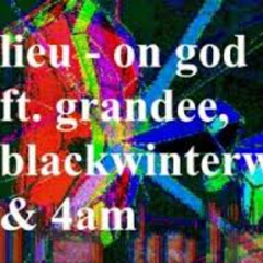 lieu - on god (ft. grandee, blackwinterwells & 4am) cigmix