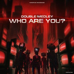 Double Medley - Who Are You?