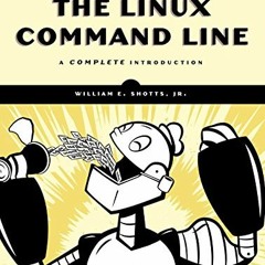 [View] [EPUB KINDLE PDF EBOOK] The Linux Command Line: A Complete Introduction by  Wi