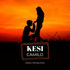 Camilo-KeSi - Mix By TedyBlood 2023.mp3