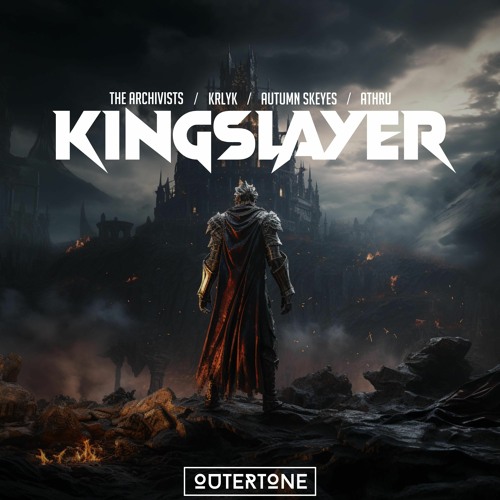 The Archivists, KRLYK, Autumn Skeyes & ATHRU - KINGSLAYER [Outertone Release]