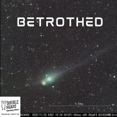 209 Betrothed :: Double Heads Variety Hour
