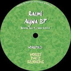 PREMIERE: Raumi  - Aywa (Anas M Remix) [Worst Date Records]