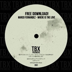 FREE DL: Marco Fernandez - Where Is The Love