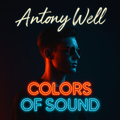 Antony Well - Colors Of Sound (Original Mix)