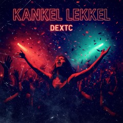 Dextc - Kankel Lekkal