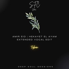 Tyban ft. Amir Eid | Hekayet El Ayam | امير عيد | حكايه الايام | Extended Vocal Mix | CUT