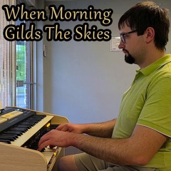 When Morning Gilds The Skies - Hymns With Jonny