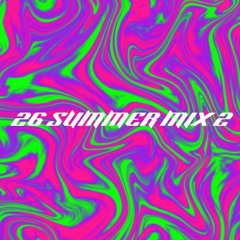 26 Summer Mix 2