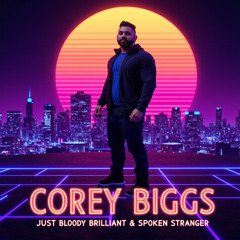 Corey Biggs -  Just Bloody Brilliant & Spoken Stranger (Douglas Oliveira Tribal Mash)
