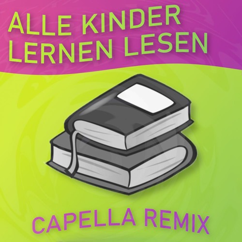 Stream Alle Kinder lernen Lesen - Remix by Capella Studios | Listen