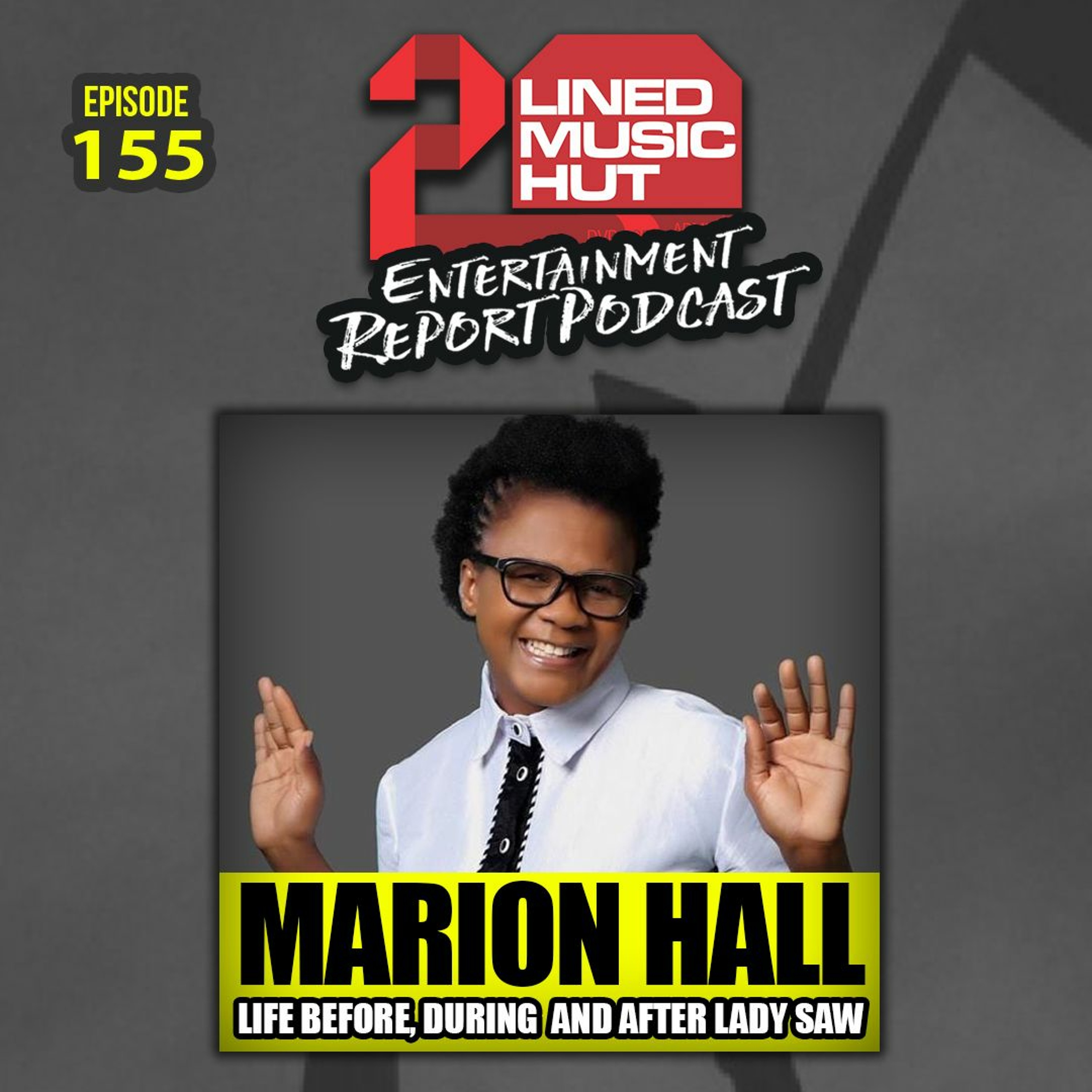 EPISODE #155 MINISTER MARION HALL | LIFE BEFORE, DURING AND AFTER LADY SAW episode artwork