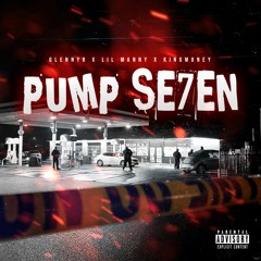 Glenny8 X Lil Manny X KingM8ney -  Pump Se7en