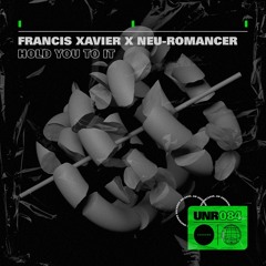 BRM PREMIERE: Francis Xavier X Neu-Romancer - Hold You To It (Original Mix) [Unknow Records]