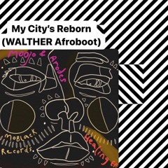 My City's Reborn (WALTHER Afroboot) - FREE DOWNLOAD