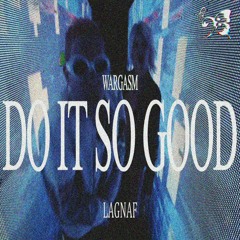 Do It So Good (LAGnaf Ver.)