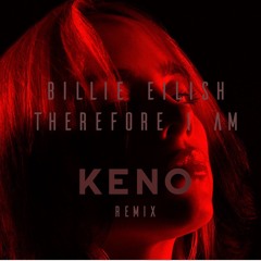 Billie Eilish - Therefore I Am (KENO REMIX)FREE DOWNLOAD