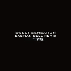 Sweet Sensation (Bastian Bell Remix)