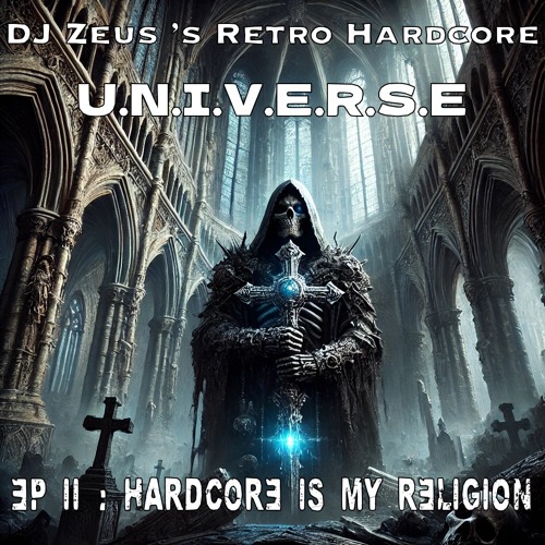 "DJ Zeus 's Retro Hardcore U.N.I.V.E.R.S.E / EP 002: Hardcore is my Religion" feat. DJ Zeus