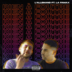 Rien à foutre (feat. La Famax)