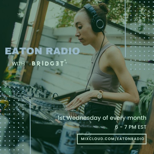 Eaton Radio w/ Bridget (May 2022)