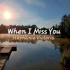 When I Miss You