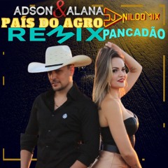 ADSON E ALANA FT DJ NILDO MIX PAIS DO ACRO REMIX PANCADÃO