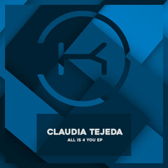 Claudia Tejeda - All Is 4 You