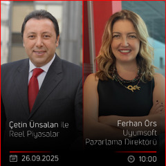 Ferhan Örs - Çetin Ünsalan ile Reel Piyasalar