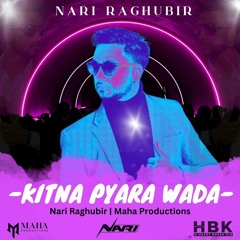 Nari Raghubir - Kitna Pyara Wada [2024 Bollywood Refix]
