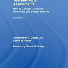 @ Teacher-Made Assessments: How to Connect Curriculum, Instruction, and Student Learning BY: Ch