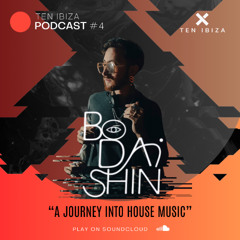PODCAST #4 BODAISHIN - Journey into the House Music