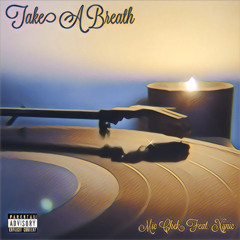 Take A Breath (Feat. Xynic )
