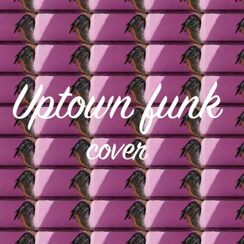 Uptown Funk (R'N'B style)cover
