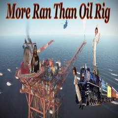 More Ran Than Oil Rig (Klanka Clank's Return)
