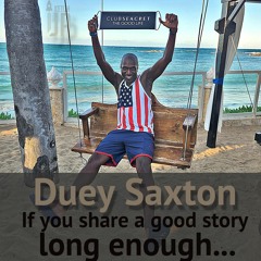 Duey Saxton - If You Share A Good Story Long Enough