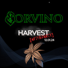 Corvino - Harvest Afterparty 120124