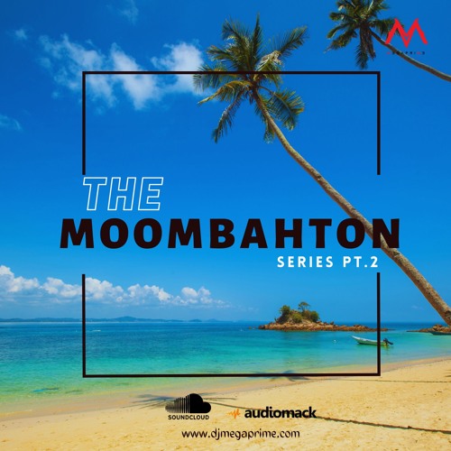 The Moombahton Series Pt. 2