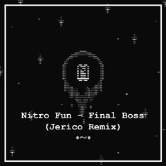 Nitro Fun - Final Boss (Jerico Remix)