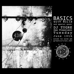 Basics - w/ Special Guest - DJ Tygre