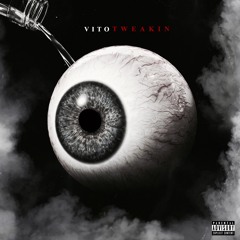 Vito - Tweakin' (Prod. GLVCK)