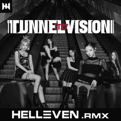ITZY - Tunnel Vision (HLVN RMX)