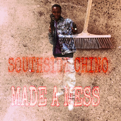 SouthSide Chino- MADE A MESS