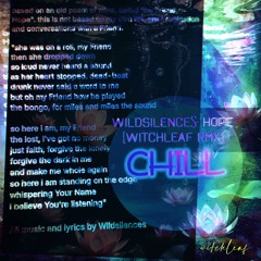 Wildsilences - Hope [Witchleaf Chill Rmx]