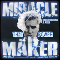 JUSTIN BIEBER, DOM DOLLA - THAT POWER X MIRACLE MAKER (IL MELLU & DANIELE CHIABRERA MASH-UP) PREVIEW